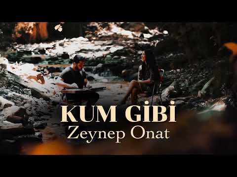 Zeynep Onat- Kum Gibi