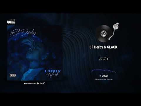 Eli Derby & 6LACK - Lately |[ R&B ]| 2022