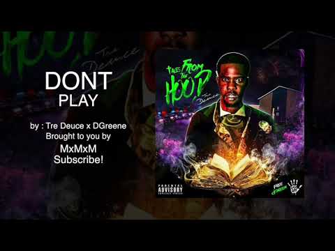 DGreene x Tre Deuce - Don't Play (MxMxM)