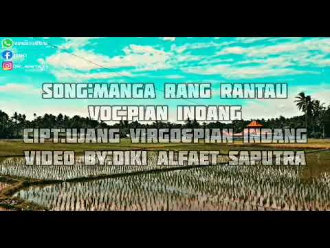 manga rang rantau Voc:pian indang Cipt:ujang virgo & pian indang Video by:DIKI Lok:surau ponggong
