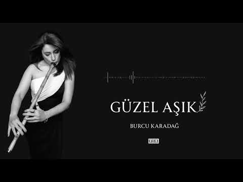 Güzel Aşık - Burcu Karadağ | © 2025 Karaca