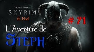 Skyrim & Mods - L'aventure par Steph Ep71 Let's Play FR