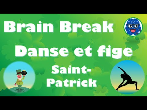 BRAIN BREAK - FREEZE DANCE (FRENCH) Danse et Fige - ST PATRICKS DAY (DPA/APQ)