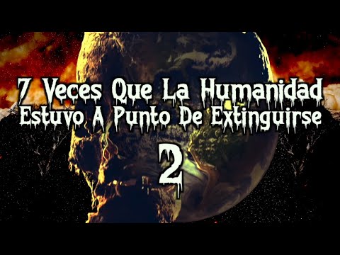 Las 7 Veces Que La Humanidad Estuvo Más Cerca De Extinguirse Ii