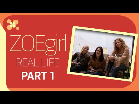 ZOEgirl - Real Life [Part 1]