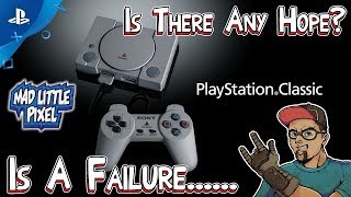 PlayStation Classic Is A Huge Failure.... Is There Any Hope?
