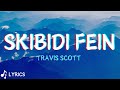 Skibidi Fein Travis Scott Fein Brainrot Version