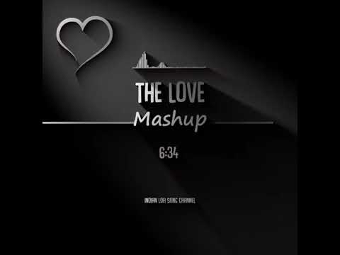 The Love Mashup Slowed And Reverb | Indian Lofi Song Channel.