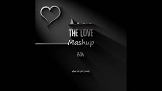 The Love Mashup Slowed And Reverb  Indian Lofi Son