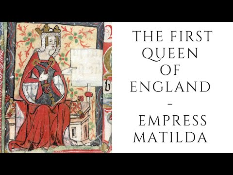 The FIRST Queen Of England  - Empress Matilda