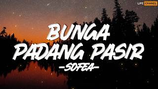 Download lagu Sofea - Bunga Padang Pasir || Lirik mp3