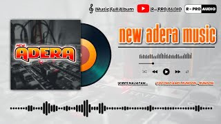 Download lagu [FULL ALBUM] NEW ADERA MUSIC (AYEE) Ft R - PRO AUDIO mp3