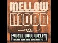 Mellow Mood - Well well well 