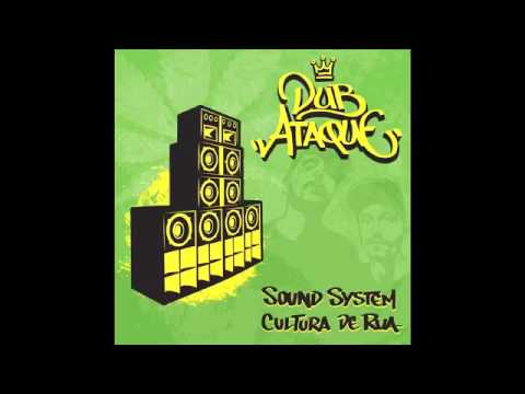 Dub Ataque Sound System Cultura de Rua (álbum completo)