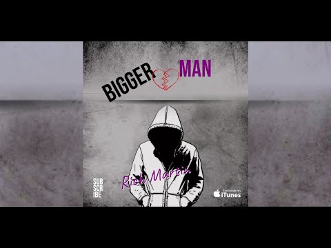RichMartin - Bigger Man