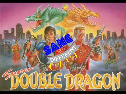 Same Name, Different Game: Super Double Dragon (Return of Double Dragon) US vs. Japan