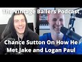 Chance Sutton On How He Met Jake and Logan Paul