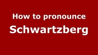 How to pronounce Schwartzberg