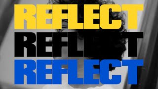 REFLECT Music Video