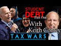 KEITH CONLEY, STUDENT LOAN DEBT EXPERT: “Will Borrowers see any relief? Probably not!”   Part 1 of 2