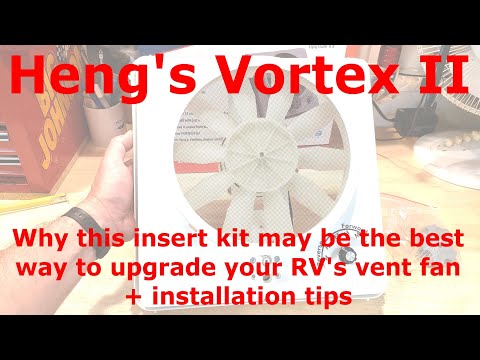Heng's Vortex II RV Vent Fan - Why it may be the best choice for your vent upgrade.