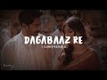 Dagabaaz Re - Rahat Fateh Ali Khan (slowed+reverb) broify!
