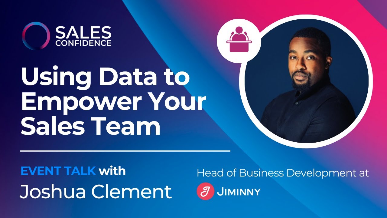 Using Data to Empower Your Sales Team with Joshua Clement
