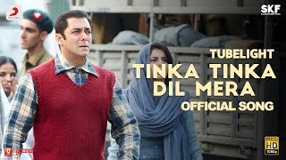 Tubelight - Tinka Tinka Dil Mera  Salman Khan  Pri