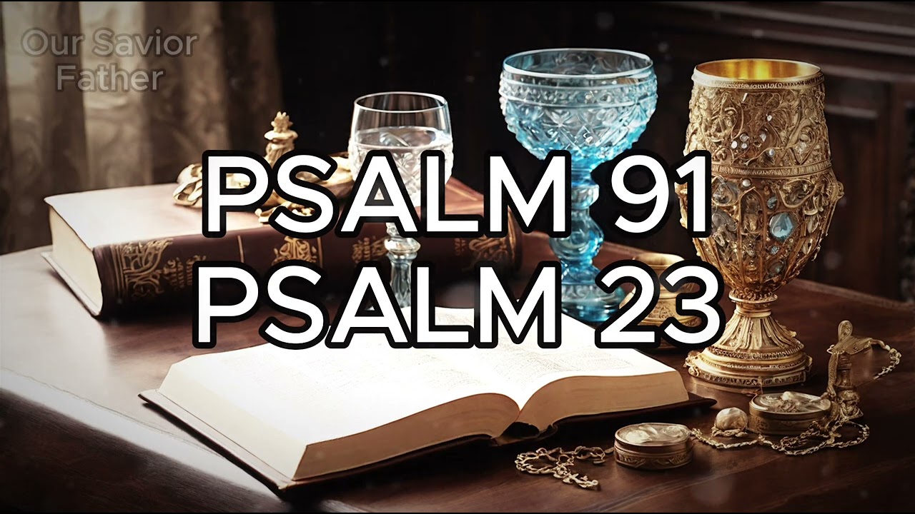 PSALM 23 AND PSALM 91: THE TWO MOST POWERFUL PRAYERS IN THE BIBLE!