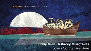 Buddy Miller &amp; Kacey Musgraves - &quot;Love&#39;s Gonna Live Here&quot; [AUDIO ONLY]