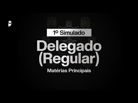 1º Simulado Delegado (Regular) - Matérias Principais