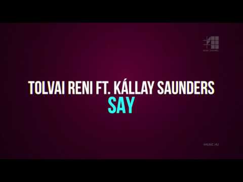 Klippremier: Tolvai Reni ft. Kállay Saunders - SAY