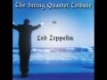 No Quarter - String Quartet Tribute to Led Zeppelin