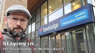 Staying in... Travelodge Wimbledon
