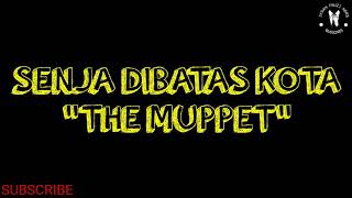 Download lagu THE MUPPET - SENJA DIBATAS KOTA | NOSTALGIA mp3 Download lagu THE MUPPET - SENJA DIBATAS KOTA | NOSTALGIA mp3