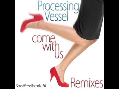 Processing Vessel - Come With Us (Addex Remix)