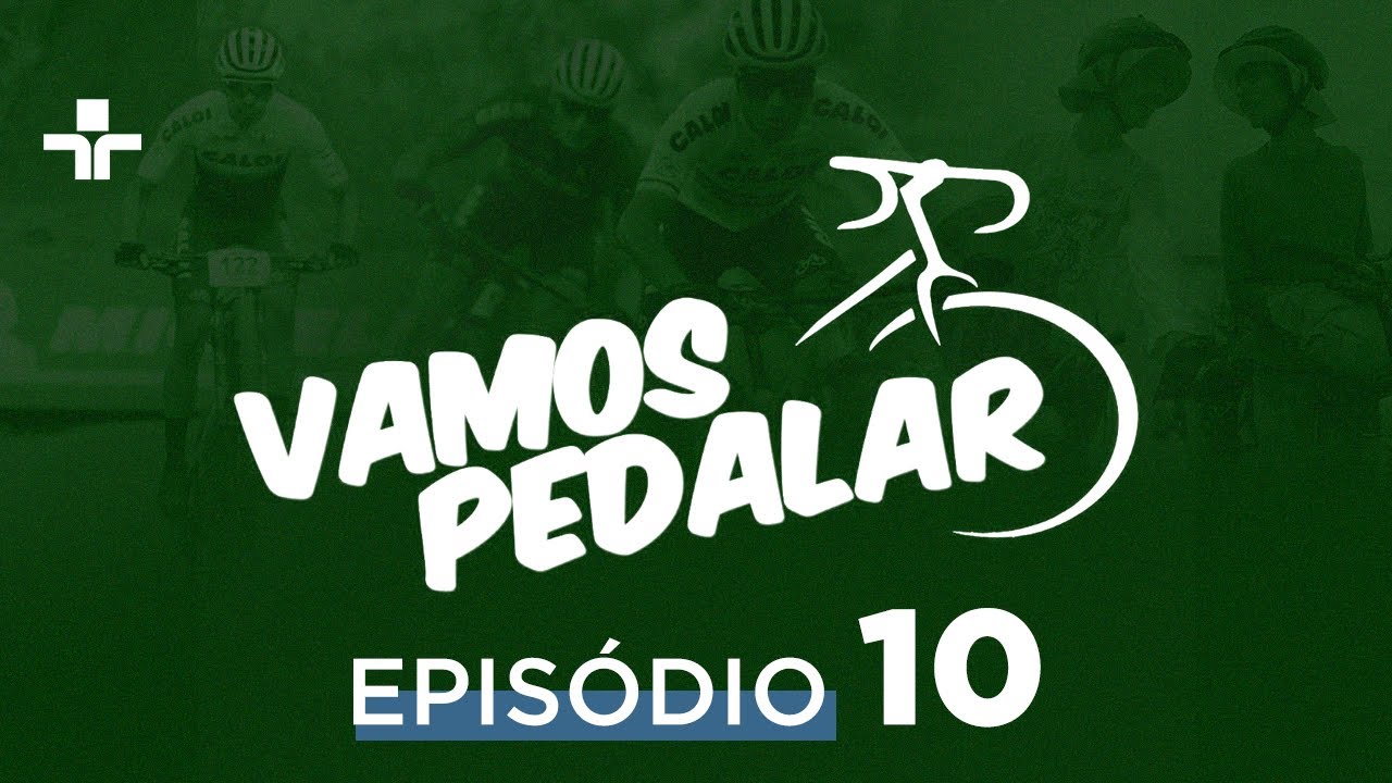 VAMOS PEDALAR | Temporada 6 - EP 10