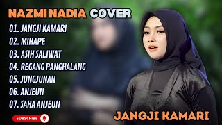 Download lagu NAZMI NADIA - JANGJI KAMARI - MIHAPE - ASIH SALIWAT - REGANG PANGHALANG || LAGU POP TERPOPULER 2025 mp3