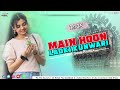 Main Hoon Ladki Kunwari Dj Old Hindi Dj Song 2025 Hard Gms Dholki Mix Rk Mk Sound