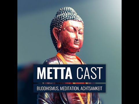 Metta Cast - 02  - Die Suche nach Glück: Die 4 Edlen Wahrheiten (Buddhas erste Lehrrede)
