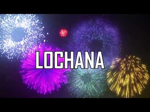 ♪♪  HAPPY BIRTHDAY LOCHANA  ♪♪