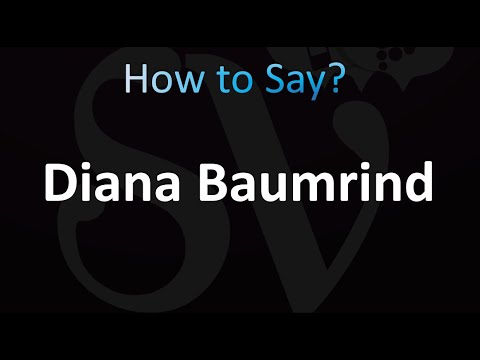 How to Pronounce Diana Baumrind (correctly!)