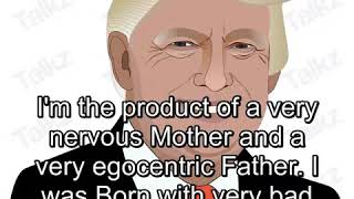 Donald Trump the Classless Douchebag explaining his Life