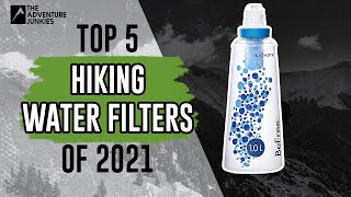 Top 5 Hiking Water Filters Of 2021