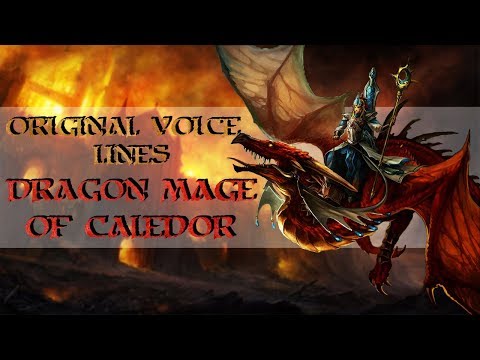 Original Unit Voice lines | Dragon Mage of Caledor