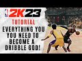 The Complete NBA 2K23 DRIBBLE TUTORIAL! Every SECRET you need to become ELITE!