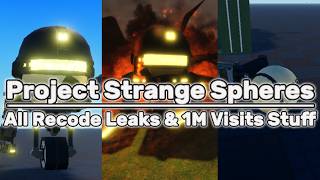 All Recode Leaks & 1M Visits Stuff I Project Strange Spheres