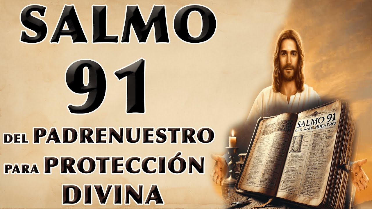 SALMO 91 ORACIÓN DEL PADRENUESTRO