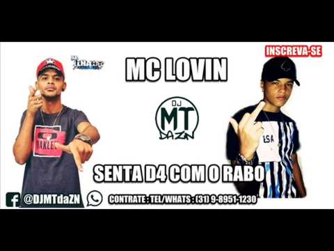 MC LOVIN - SENTA D4 COM RABO (( DJ MT DA ZN )) LANÇAMENTO 2017