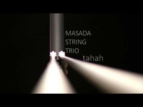 Masada String Trio - Tahah
